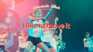 quotI LIKE TO MOVE IT  Mastiksoul Remixquot  YOUNG DANCE  Choreography Dansstudio Sarah  DANSSHOW 01 [upl. by Aihsinat]