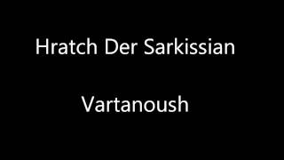 Vartanoush  Hratch Der Sarkissian [upl. by Philemol534]