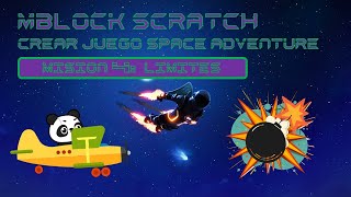 MBlock SCRATCH Crear Juego Space Adventure 4  Límites [upl. by Mauri]