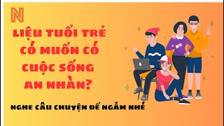 NHỮNG SAI LẦM CỦA TUỔI TRẺ MUỐN SỐNG AN NHÀN VÀ LƯỜI BIẾNG [upl. by Tay]