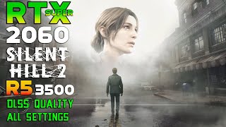 RTX 2060 Super  Silent Hill 2 Remake  ALL SETTINGS DLSS QUALITY [upl. by Azzil222]