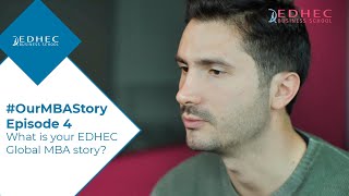 EP4 What is your EDHEC Global MBA story   EDHEC Business School [upl. by Llerrit]