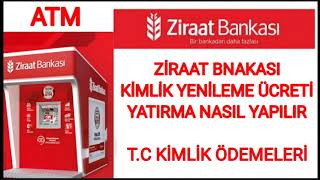 ZİRAAT ATMDEN KİMLİK YENİLEMEÜCRETİ YATIRMA  TC KİMLİK ZİRAATBANKASI ÖDEMELERİ [upl. by Pesek]