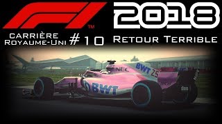 F1 2018 Carrière 10 RETOUR TERRIBLE À SILVERSTONE [upl. by Pinzler]