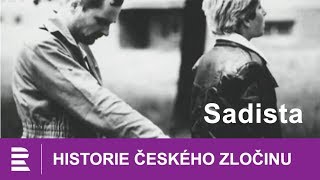 Historie českého zločinu Sadista [upl. by Akinom]