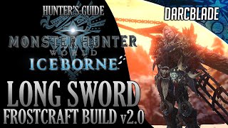 BEST LONG SWORD BUILDS  FROSTCRAFT v20  MONSTER HUNTER WORLD ICEBORNE [upl. by Eniamzaj]