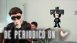 De Periodico Un Gallito  Luis Espinosa En Vivo [upl. by Stephana]