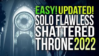 HOW ANYONE CAN SOLO FLAWLESS THE SHATTERED THRONE DUNGEON IN 2022 EASY UPDATED GUIDE DESTINY 2 [upl. by Sirovart]