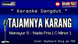 KARAOKE TAJAMNYA KARANG NADA PRIA MANSYUR S [upl. by Yvel365]