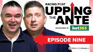 Upping The Ante  Episode 9  Cheltenham Festival 2024 AntePost Tips [upl. by Leuas]