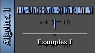 Algebra I Translating Sentences into Equations Level 1 of 2  Examples I [upl. by Adiell737]