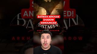 BATMAN ARKHAM SHADOW ANNOUNCED [upl. by Rurik]