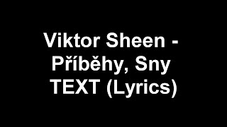 Viktor Sheen  Příběhy Sny TEXT Lyrics [upl. by Sheffie]