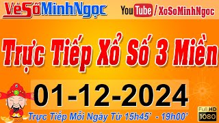 Xổ Số Minh Ngọc Trực Tiếp Xổ Số Ngày 01122024 KQXS Miền Nam XSMN Miền Trung XSMT Miền Bắc XSMB [upl. by Engeddi823]