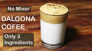 Dalgona Coffee without mixer  How to make Dalgona Coffee [upl. by Elbys]