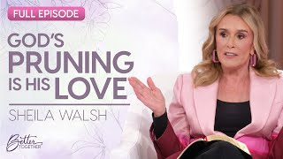 Sheila Walsh God Has So Much More in Store for You  FULL EPISODE  Better Together on TBN [upl. by Teage]