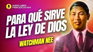 La función de la LEY de Dios  Watchman Nee  AUDIOLIBRO [upl. by Newman]