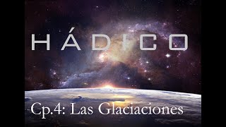 El Origen de las GLACIACIONES Capítulo 4 quotHÁDICOquot [upl. by Adao984]