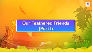 Our Feathered Friends  Science Video For Kids  Periwinkle [upl. by Ahsahs610]