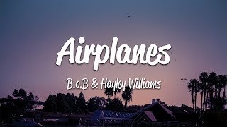 BoB  Airplanes Lyrics ft Hayley Williams [upl. by Nomelihp]