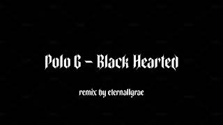 Polo G  Black Hearted remix by eternallgrae [upl. by Ariela423]