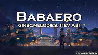 Babaero  ginsampmelodies Hev Abi Lyric Video [upl. by Ahtelat]