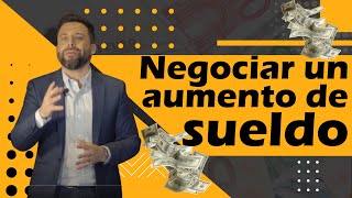 Negociar un aumento de sueldo [upl. by Ahsiad308]