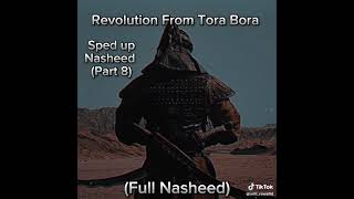 Tora Bora Full Nasheed  Speed Up 🔥🔥 [upl. by Donoghue]