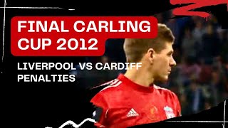 CARLING CUP FINAL LIVERPOOL VS CARDIFF 2012  penalties [upl. by Monafo66]