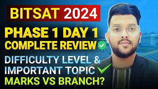 BITSAT 2024 phase 1 day 1 Complete review ✅  Difficulty level amp Important topic  Marks vs Branch [upl. by Shrier]