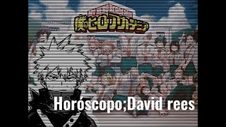 HORÓSCOPO DAVID REES LETRA AMV BNHA [upl. by Reklaw]