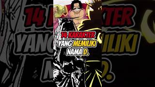 PARA KARAKTER YANG MEMILIKI NAMA D DI ANIME ONE PIECE animeshorts onepiece misteri [upl. by Luht]