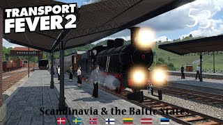 Transport Fever 2  Scandinavia amp Baltic States  Episode 53 [upl. by Brodeur735]