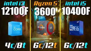 i3 12100F vs Ryzen 5 3600 vs i5 10400F [upl. by Nireil438]