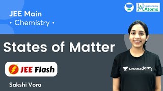 States of Matter Short Summary  JEE Flash  Unacademy Atoms  Sakshi Vora [upl. by Giwdul]