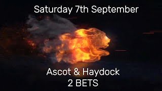 Ascot amp Haydock 2 Bets Saturday 7th September [upl. by Yeneffit]