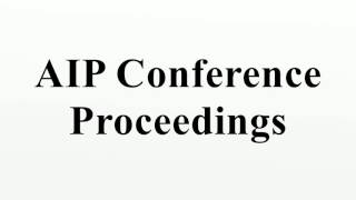 AIP Conference Proceedings [upl. by Nodearb]