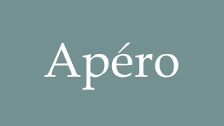 How to Pronounce Apéro Correctly in French [upl. by Katya]