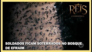 Soldados caem do penhasco ficam soterrados no Bosque de Efraim  NOVELA REIS [upl. by Virgin]