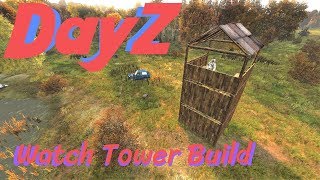 DayZ Watchtower Build [upl. by Yerfdog]