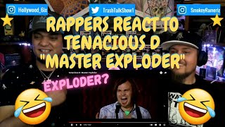 Rappers React To Tenacious D quotMaster Exploderquot [upl. by Michey]