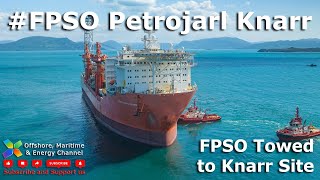 FPSO Petrojarl Knarr  Sailaway from Aibel Shipyard [upl. by Bird58]