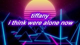 tiffany  i think were alone now slowed  reverb [upl. by Ikkela]