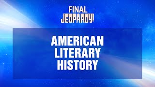 American Literary History  Final Jeopardy  JEOPARDY [upl. by Nidia455]