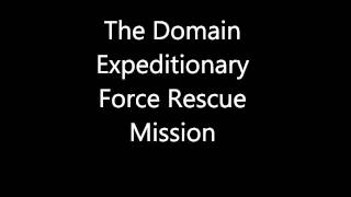 domain expeditionary force rescue mission [upl. by Abie]