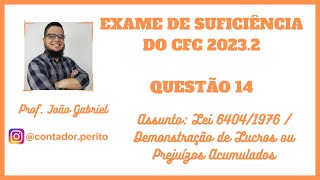 EXAME DE SUFICIÊNCIA DO CFC 20232  QUESTÃO 14  Lei 640476  DLPA [upl. by Arahahs550]