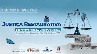 TJBA transmite o Seminário Internacional Justiça Restaurativa [upl. by Hinze]