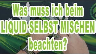 Was muss ich beim Liquid selbst mischen beachten [upl. by Essilevi]