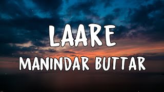 Laare LYRICS  Maninder Buttar  Sargun Mehta  Jaani [upl. by Adidnac]