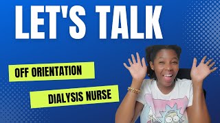 Finally off orientation  Dialysis Nurse Journey  Lets talk [upl. by Desma]